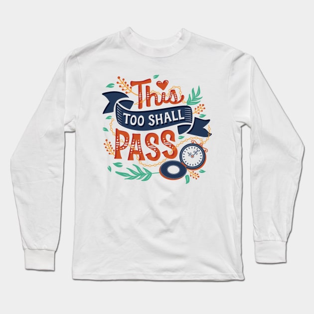 This too shall pass Long Sleeve T-Shirt by risarodil